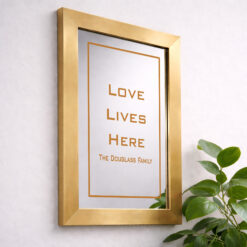 Love Lives Here — Sandblasted Glass Mirror I Gold Frame