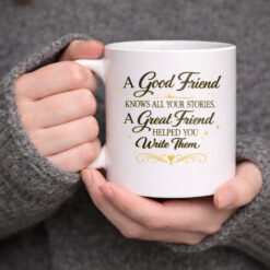 A Good Friend Knows Your Story – 11oz. Ceramic Coffee Mug