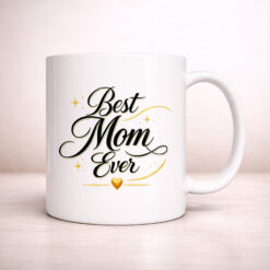 Best Mom Ever - 11oz. Ceramic Coffee Mug