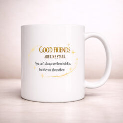 Good Friends Are Like Stars – 11oz. Ceramic Coffee Mug