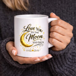 Love You to the Moon and Back – 11oz. Ceramic Coffee Mug