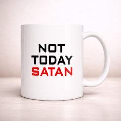 Alternative view of Not Today Satan – 11oz. Ceramic Coffee Mug