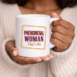 Phenomenal Woman – 11oz. Ceramic Coffee Mug