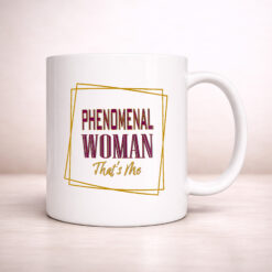 Alternative view of Phenomenal Woman – 11oz. Ceramic Coffee Mug