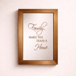Family Makes This House a Home — Sandblasted Glass Mirror I Bronze Frame