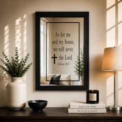 As For Me and My House, We Will Serve the Lord — Sandblasted Glass Mirror I Black Frame