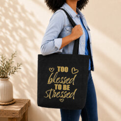 Alternative view of Too Blessed To Be Stressed Canvas Tote