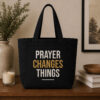 Prayer Changes Things Canvas Tote